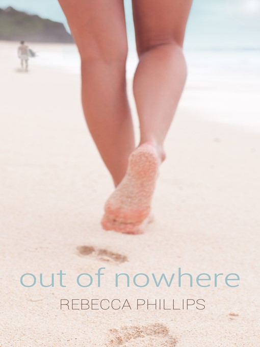 Title details for Out of Nowhere by Rebecca Phillips - Available
